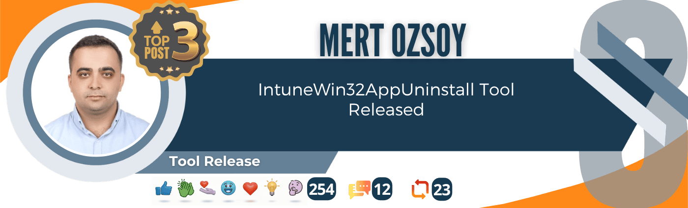 Mert Ozsoy – IntuneWin32AppUninstall tool for managing and removing Win32 applications in Microsoft Intune.