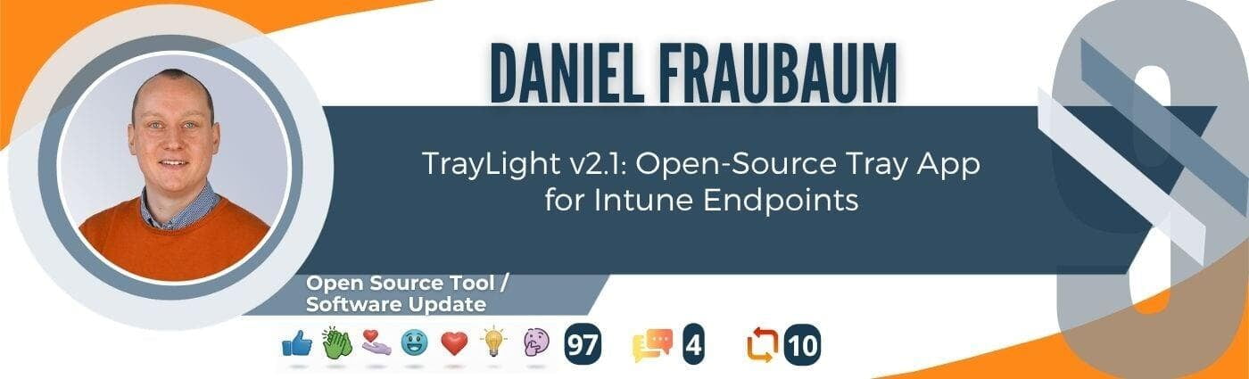 Daniel Fraubaum – TrayLight v2.1 open-source tray application for Microsoft Intune managed endpoints.